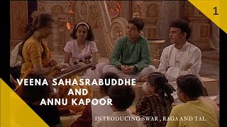 Introduction to Swar Raga amp Tal by Veena Sahasrabuddhe amp Annu Kapoor Part 1 Knowledge Series  1 [upl. by Kegan787]