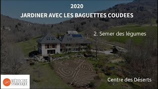 Jardin du Centre des Déserts 2020  2 Semer des légumes [upl. by Siloam]