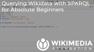 Querying Wikidata with SPARQL for Absolute Beginners [upl. by Bonne]