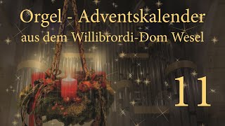 OrgelAdventskalender aus dem WillibrordiDom Wesel  Tag 11 [upl. by Colly]