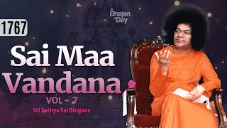 1767  Sai Maa Vandana Vol  7  Special Devi Bhajans  Sri Sathya Sai Bhajans [upl. by Hildegarde757]