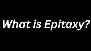 What is Epitaxy [upl. by Euqinad]