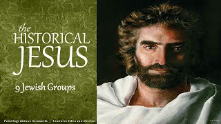 The Historical Jesus 9 Jewish Groups [upl. by Urbannal73]