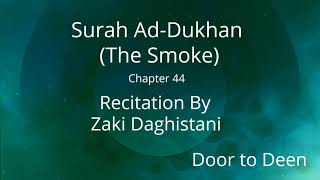 Surah AdDukhan The Smoke Zaki Daghistani Quran Recitation [upl. by Elvira735]