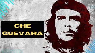 Che Guevara The Revolutionary Icon Who Changed History [upl. by Vez764]