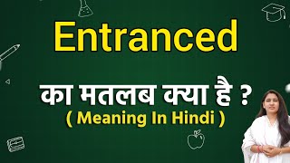 Entranced meaning in hindi  Entranced ka matlab kya hota hai  Word meaning [upl. by Shandra]