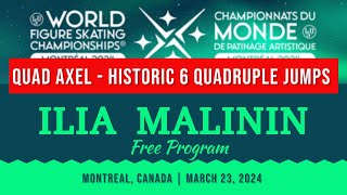 ILIA MALININ  historic SIX QUADRUPLE JUMPS  QUAD AXEL  2024 Montreal World [upl. by Nivej]