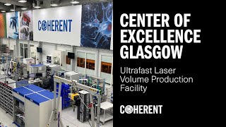 Coherent  The Center of Excellence in Glasgow for Ultrafast Lasers [upl. by Vasos]