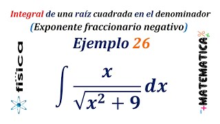 Integral de una raíz cuadrada en el denominador Exponente fraccionario negativo  Ejemplo 26 [upl. by Tawney191]