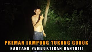 PREMAN LAMPUNG MENANTANG PEMBUKTIAN HANTU GENDING MISTERI ‼️ [upl. by Egroej]