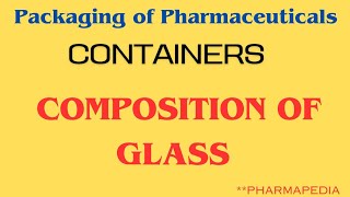 packaging of Pharmaceuticals composition of glass I TS PHARMACIST I PHARMAPEDIA [upl. by Artimed]