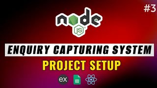 3  Project Setup  Enquiry Capturing System 🔥 Node JS  JavaScript  Web Development coding [upl. by Lobiv69]