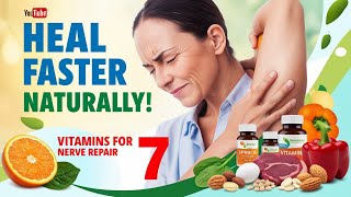 Heal Your NERVES Naturally with These 7 Miracle VITAMINS [upl. by Acihsay44]