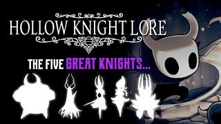 Hollow Knight Lore ► The Five Great Knights of Hallownest OUTDATED [upl. by Kersten]