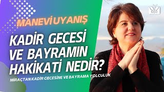 KADİR GECESİ VE BAYRAMIN HAKİKATİ NEDİR [upl. by Lyons]