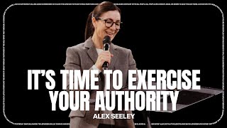 Its Time To Exercise Your Authority  Alex Seeley  The Belonging Co TV [upl. by Oran]