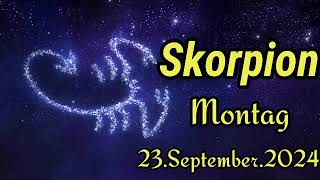 SKORPION Horoskop heute Montag 23 SEPTEMBER 2024 ♏ [upl. by Cj]