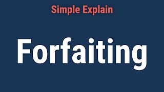 What Is Forfaiting [upl. by Branch]