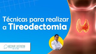 Técnicas para realizar a tireoidectomia  Dr Arthur Vicentini CRM 154086 [upl. by Gonyea501]