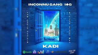 INCONNU GANG IPKG  Kadi  Officiel Audio [upl. by Cronin]