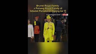 Brunei Royal Family x Pahang Royal Family di Istiadat Pertabalan Agong ke 17 [upl. by Atteve]