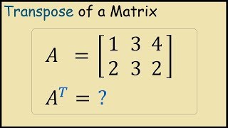 How to Find the Transpose of a Matrix [upl. by Yeoj932]