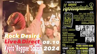 Rock Desire LiveampDirect quot京都Kyoto Reggae Splash 8102024 atMetro [upl. by Neelahtak]