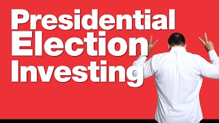 72424 How to Invest or not in a Presidential Election [upl. by Oinigih]