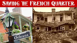 History of New Orleans French Quarter  Almost Demolished [upl. by Ondrea654]