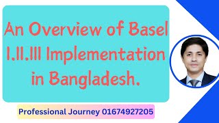 An Overview of Basel IIIIII Implementation in Bangladesh [upl. by Anwahsal]