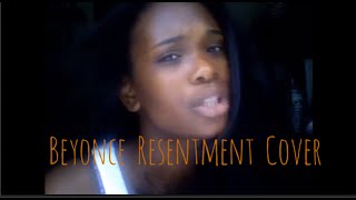 Beyonce Resentment Cover [upl. by Rogerio]