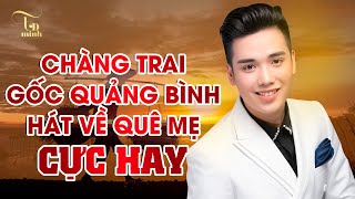 QUÊ MẸ QUẢNG BÌNH  Triệu Đình Minh  Mê Mẩn Với Giọng Hát Ngọt Lịm Của Chàng Hotboy [upl. by Reiko737]