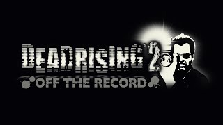 Dead Rising 2 Off the Record Episode 1 Back in The Game [upl. by Hiroshi236]