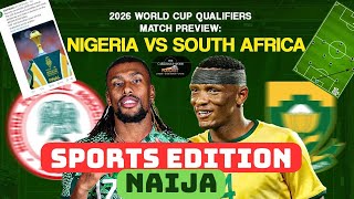 NIGERIA Vs SOUTH AFRICA PREVIEW [upl. by Repip]