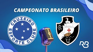 🔴 Cruzeiro x Vasco  Brasileirão  22112023  Rogério Assis e Mauro Beting [upl. by Shewmaker]