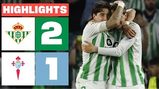 REAL BETIS 2  1 RC CELTA  RESUMEN LALIGA EA SPORTS [upl. by Mandelbaum224]