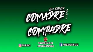 Comadre Compadre REMIX Los Fatales Ft Ariel Rmx [upl. by Cyma]