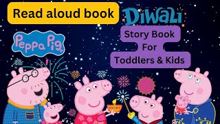 Peppa Pig Diwali  Read Aloud Diwali Story Books For Toddlers and Kids  Read Along Bedtime Stories [upl. by Morrill]