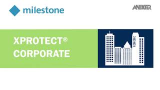 Milestone XProtect Corporate  Anixter Featured Technology [upl. by Assirak]