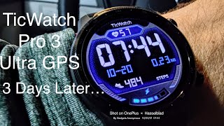 TicWatch Pro 3 Ultra GPS  3 Days Later [upl. by Yaresed322]