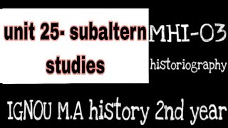 mhi3 historiography unit25 subaltern studies MA history ignou learn with her net history [upl. by Cheslie]