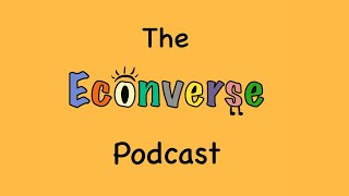 Welcome to the Econverse podcast [upl. by Beaufert378]