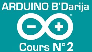 Cours2 Arduino BDarija  Premier programme sur Arduino [upl. by Addiego]