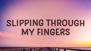 Slipping Through My Fingers  Mamma Mia Lyrics [upl. by Cherilynn164]