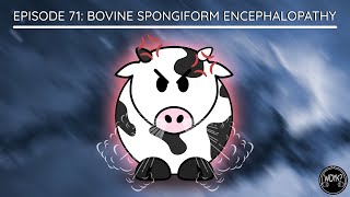 WDYK 71  Bovine Spongiform Encephalopathy [upl. by Nitsud323]