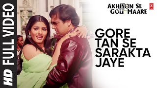 Gore Tan Se Sarakta Jaye  Full Video Song  Akhiyon Se Goli Maare  Govinda  Raveena Tandan [upl. by Gnilrad]