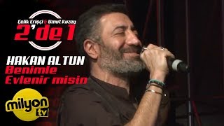 Hakan Altun  Benimle Evlenir misin  2de 1 Canlı Performans [upl. by Tewfik487]