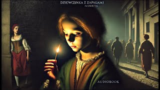 quotDziewczynka z zapałkamiquot Hans Christian Andersen 🔥 baśń  AUDIOBOOK [upl. by Shellans]