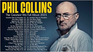 Phil Collins Best Songs Phil Collins Greatest Hits Full Album  The Best Of Phil Collins [upl. by Annahahs]