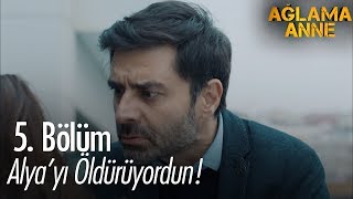 Alyayı öldürüyordun  Ağlama Anne 5 Bölüm [upl. by Minetta468]